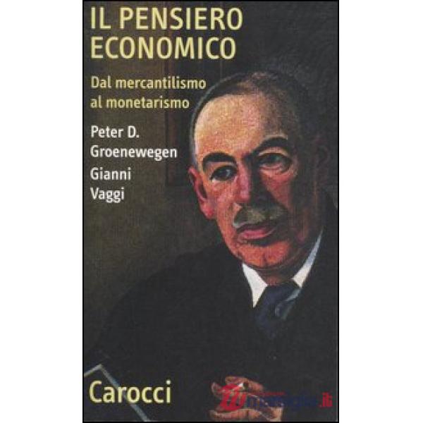 Pensiero economico. Dal mercantilismo al monetarismo (Il)