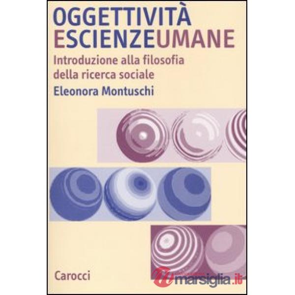 Oggettività e scienze umane. Introduzione alla filosofia della ricerca sociale