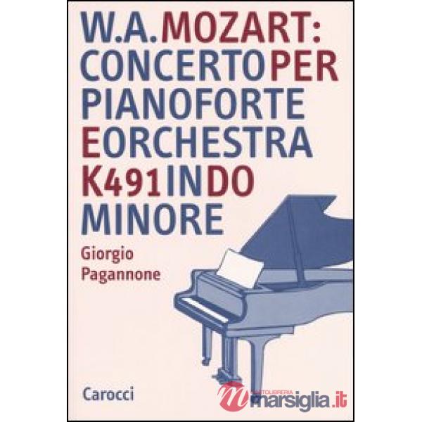 W. A. Mozart: concerto per pianoforte e orchestra K491 in do minore