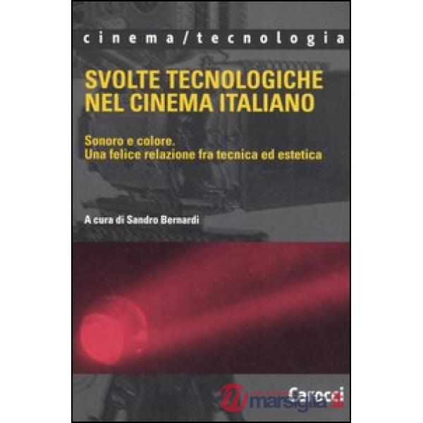 Svolte tecnologiche nel cinema italiano. Sonoro e colore. Una felice relazione fra tecnica ed estetica