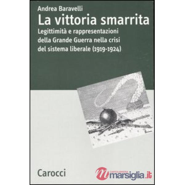 Vittoria smarrita. Legittimità e rappresentazioni della Grande Guerra nella cris