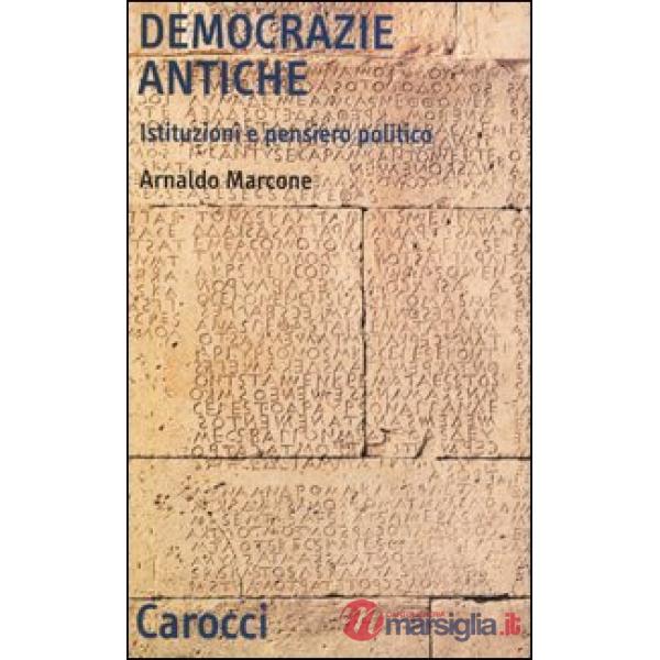 Democrazie antiche. Istituzioni e pensiero politico