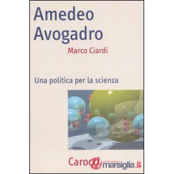 Amedeo Avogadro. Una politica per la scienza