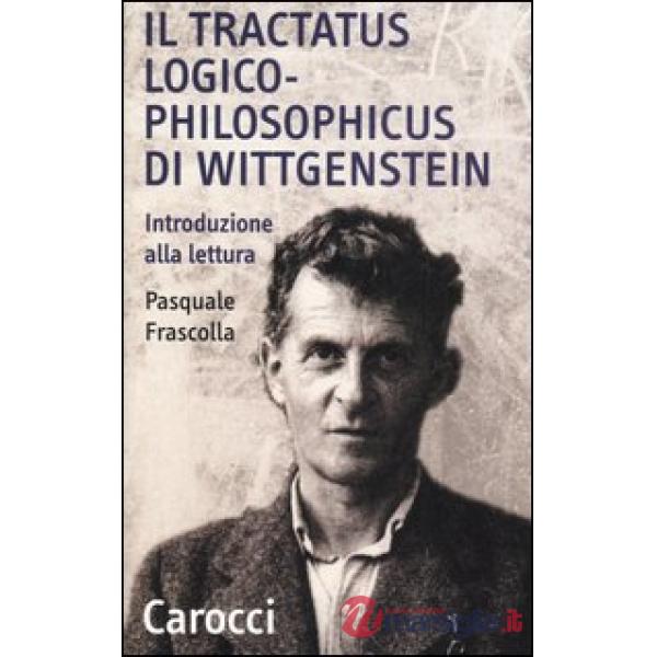 Tractatus logico-philosophicus di Wittgenstein. Introduzione alla lettura (Il)