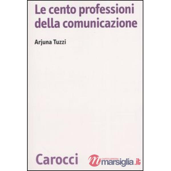 Cento professioni della comunicazione (Le)
