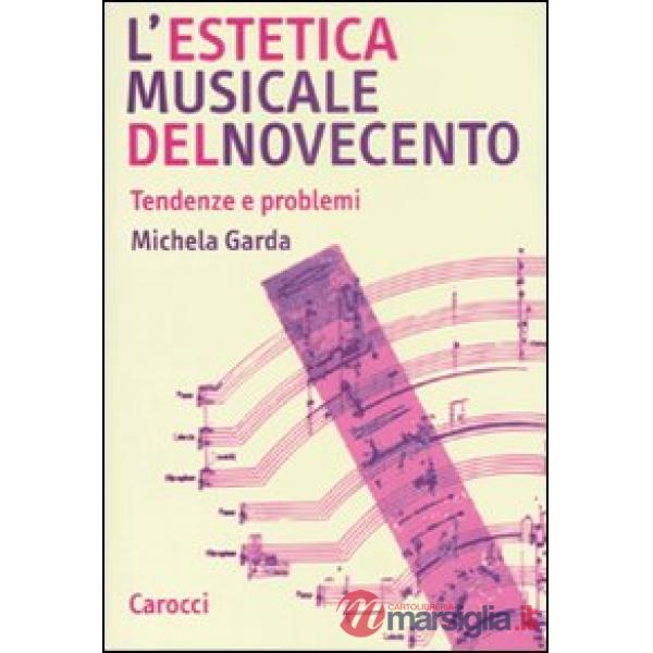 Estetica musicale del Novecento. Tendenze e problemi (L')
