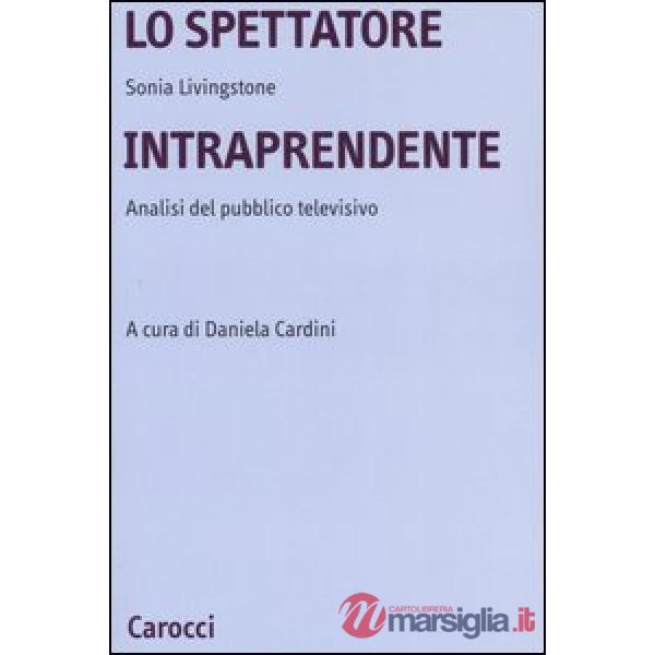 Spettatore intraprendente. Analisi del pubblico televisivo (Lo)