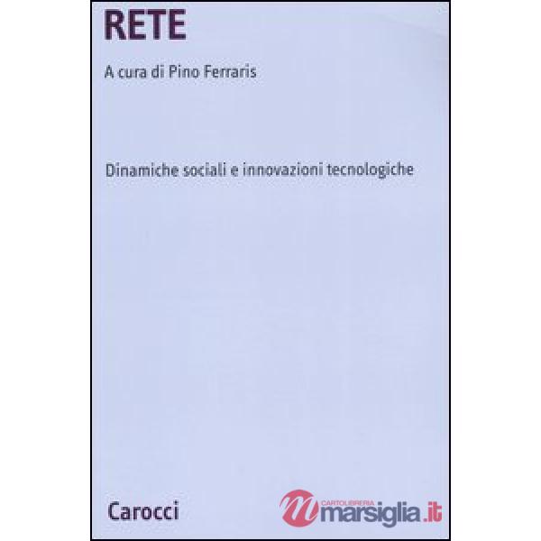 Rete. Dinamiche sociali e innovazioni tecnologiche