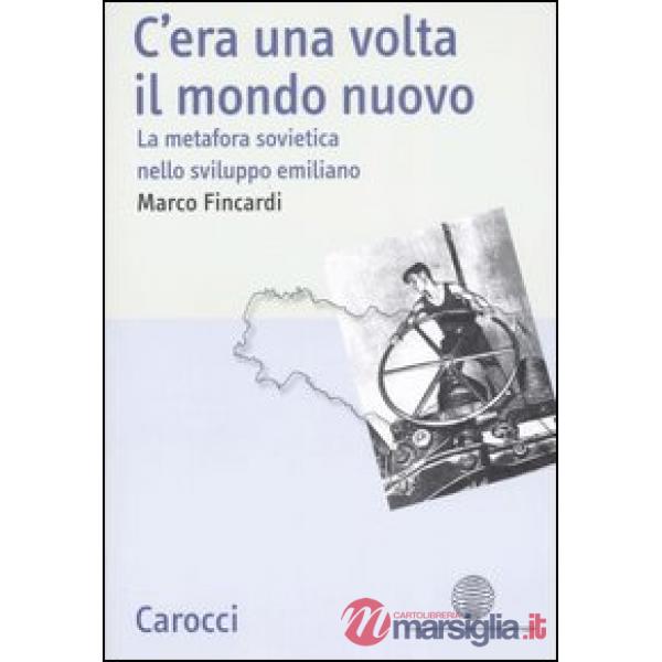 C'era una volta il mondo nuovo. La metafora sovietica nello sviluppo emiliano