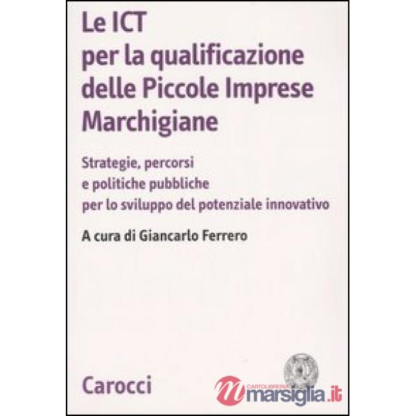 ICT per la qualificazione delle piccole imprese marchigiane. Strategie, percorsi