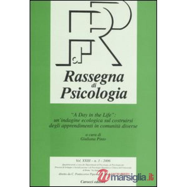 Rassegna di psicologia (2006). Vol. 3: «A day in the life»: un'indagine ecologica sul costruirsi degli apprendimenti in comunità
