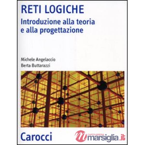 Reti logiche. Introduzione alla teoria e alla progettazione