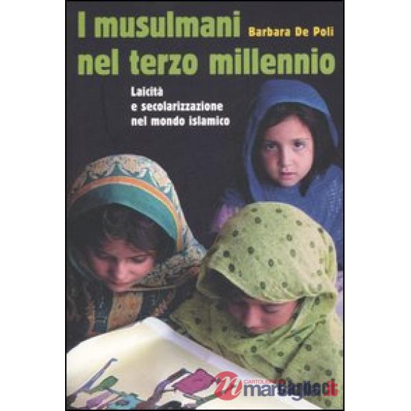 Musulmani nel terzo millennio. Laicità e secolarizzazione nel mondo islamico (I)
