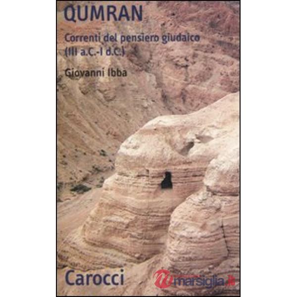 Qumran. Correnti del pensiero giudaico (III a.C-I d.C.)