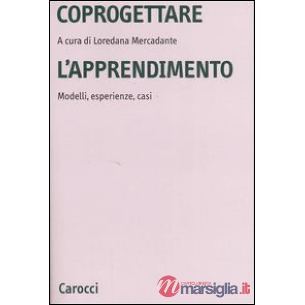Coprogettare l'apprendimento. Modelli, esperienze, casi