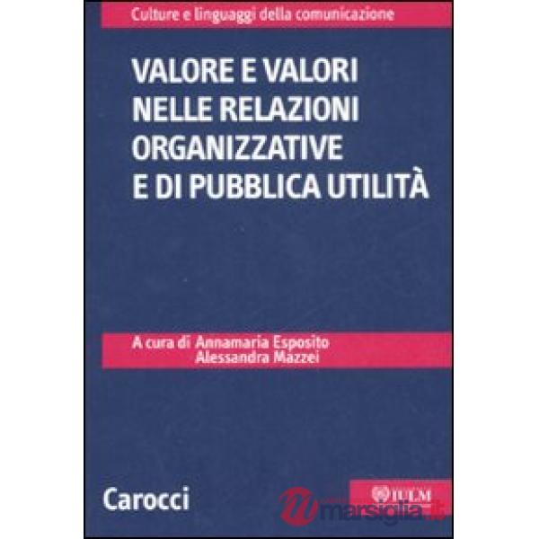 Valore e valori nelle relazioni organizzative e di pubblica attualità