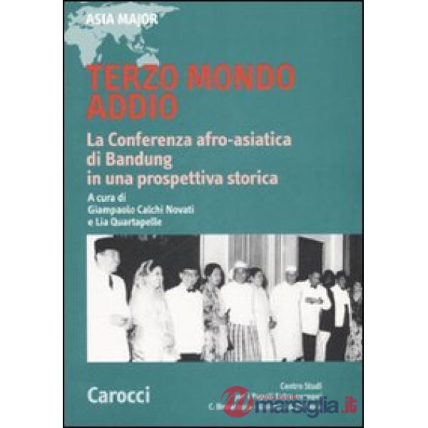 Terzo mondo addio. La conferenza afro-asiatica di Bandung in una prospettiva sto