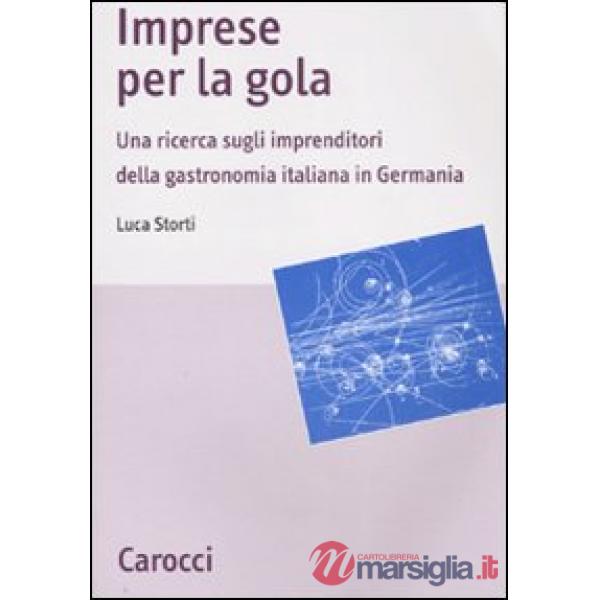 Imprese per la gola. Una ricerca sugli imprenditori della gastronomia italiana i
