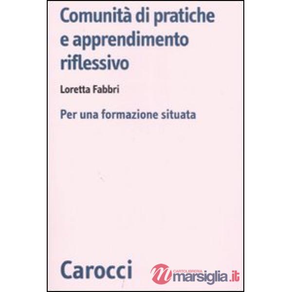 Comunità di pratiche e apprendimento. Per una formazione situata