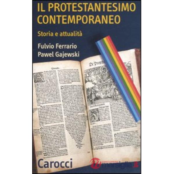 Protestantesimo contemporaneo. Storia e attualità (Il)