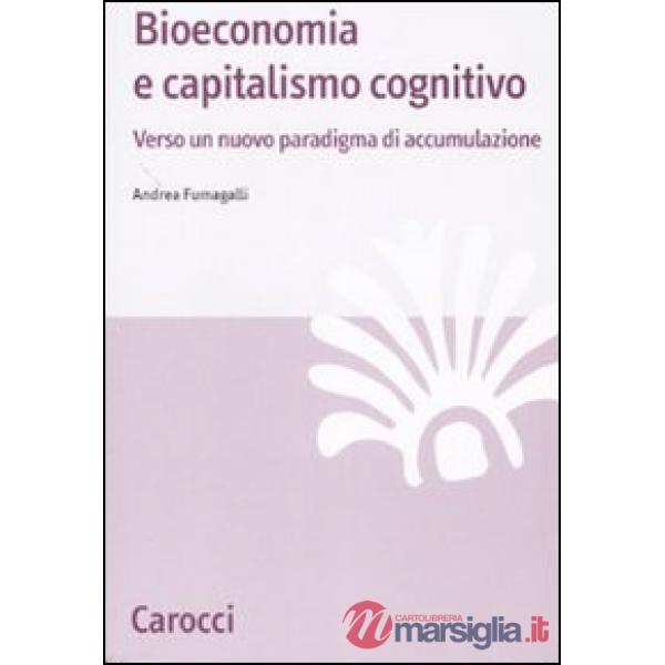 Bioeconomia e capitalismo cognitivo. Verso un nuovo paradigma di accumulazione