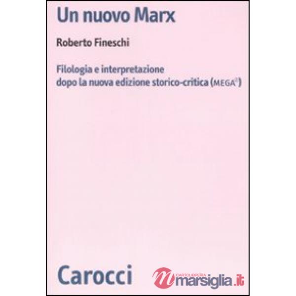 Nuovo Marx. Filologia e interpretazione dopo la nuova edizione storico-critica (