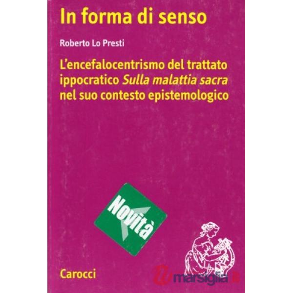 In forma di senso. La dottrina encefalocentrica di Male Sacro nel suo contesto biologico ed epistemologico