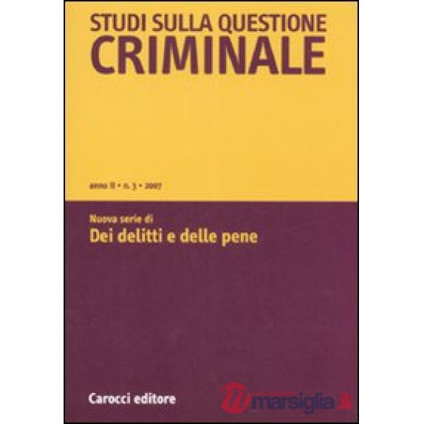 Studi sulla questione criminale (2007). Vol. 3