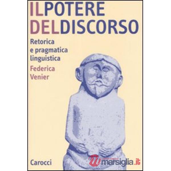 Potere del discorso. Retorica e pragmatica linguistica (Il)