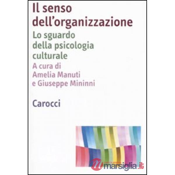 Senso dell'organizzazione. Lo sguardo della psicologia culturale (Il)