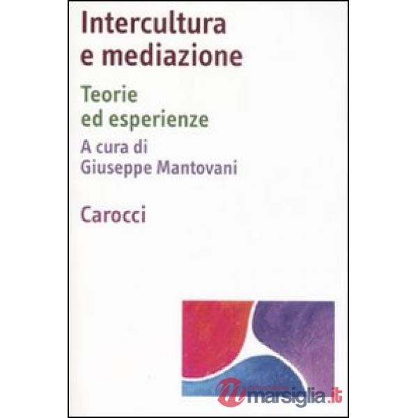 Intercultura e mediazione. Teorie ed esperienze