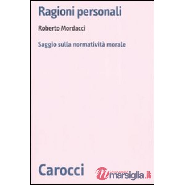 Ragioni personali. Saggio sulla normatività morale