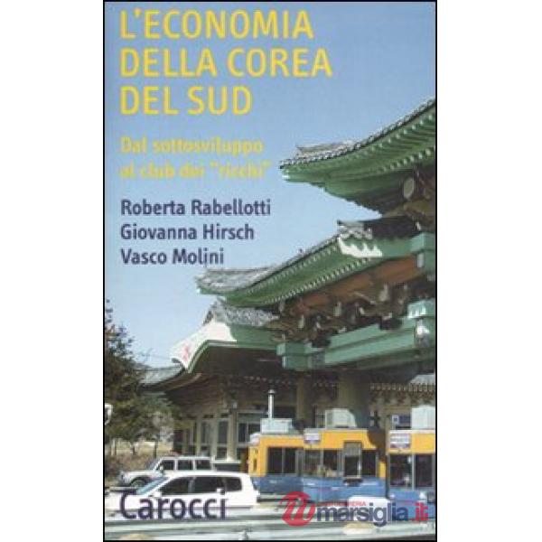 Economia della Corea del Sud. Dal sottosviluppo al club dei «ricchi» (L')