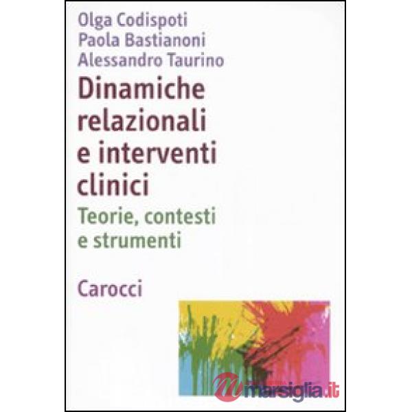 Dinamiche relazionali e interventi clinici. Teorie, contesti e strumenti