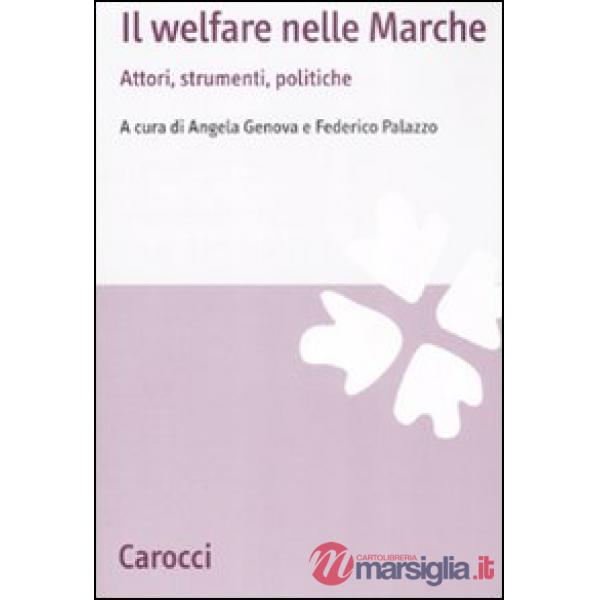 Welfare nelle Marche. Attori, strumenti, problemi (Il)