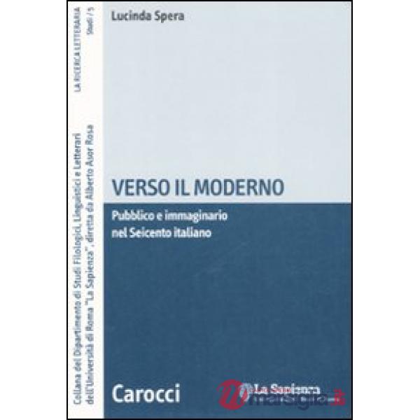 Verso il moderno. Pubblico e immaginario nel Seicento italiano