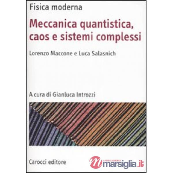 Fisica moderna. Meccanica quantistica, caos e sistemi complessi