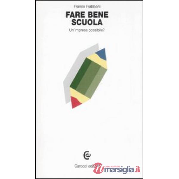 Fare bene scuola. Un'impresa possibile?