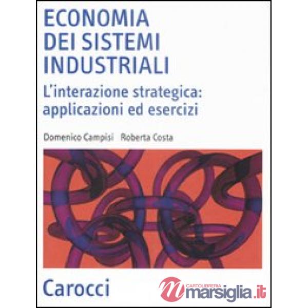 Economia dei sistemi industriali. L'interazione strategica: applicazioni ed eser