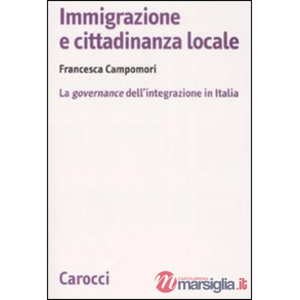 Immigrazione e cittadinanza locale. La governance dell'integrazione in Italia