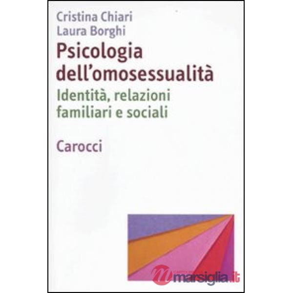 Psicologia dell'omosessualità. Identità, relazioni familiari e sociali