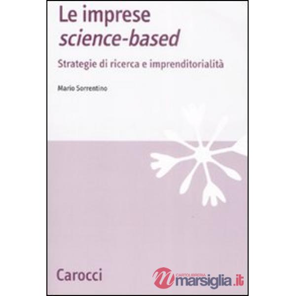 Imprese science-based. Strategie di ricerca e imprenditorialità (Le)
