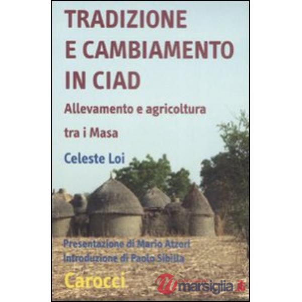 Tradizione e cambiamento in Ciad. Allevamento e agricoltura tra i Masa