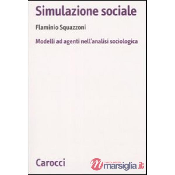 Simulazione sociale. Modelli ad agenti nell'analisi sociologica