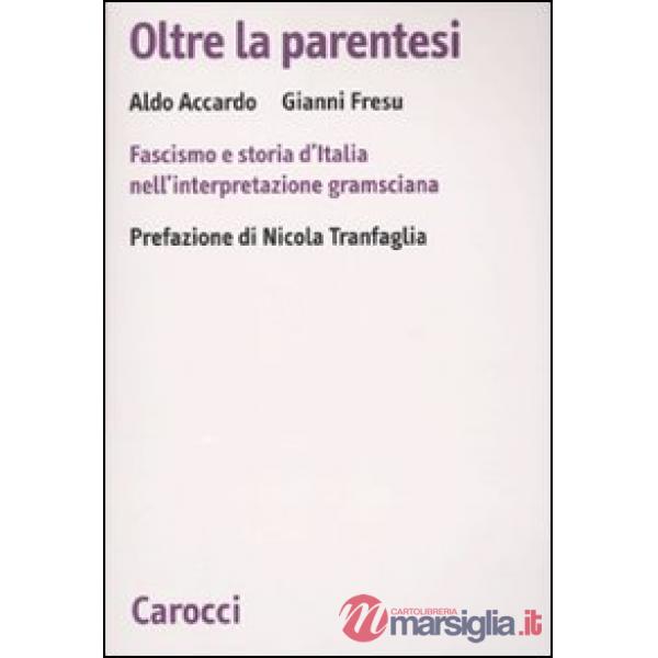 Oltre la parentesi. Fascismo e storia d'Italia nell'interpretazione gramsciana