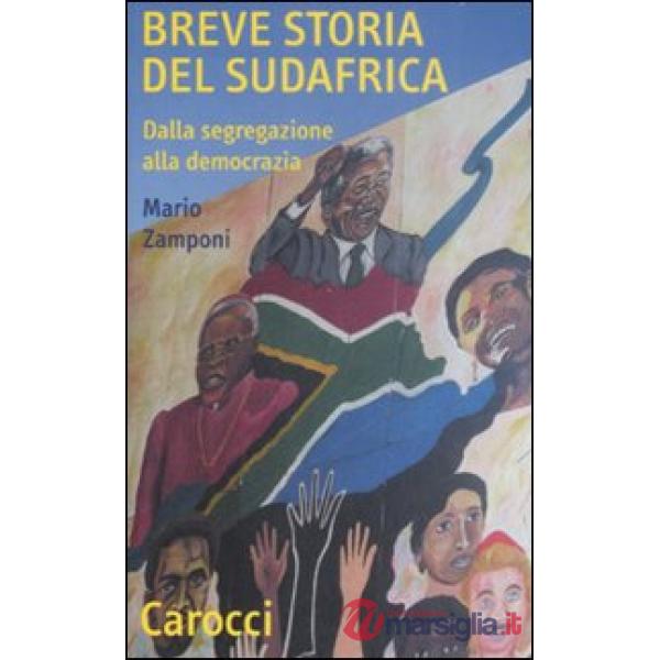 Breve storia del Sudafrica. Dalla segregazione alla democrazia
