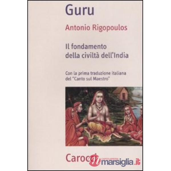 Guru. Il fondamento della civiltà dell'India