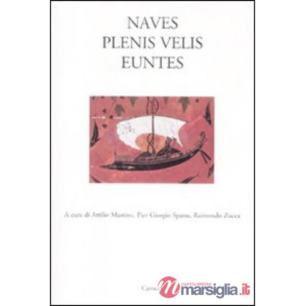 Naves plenis velis euntes. Ediz. illustrata