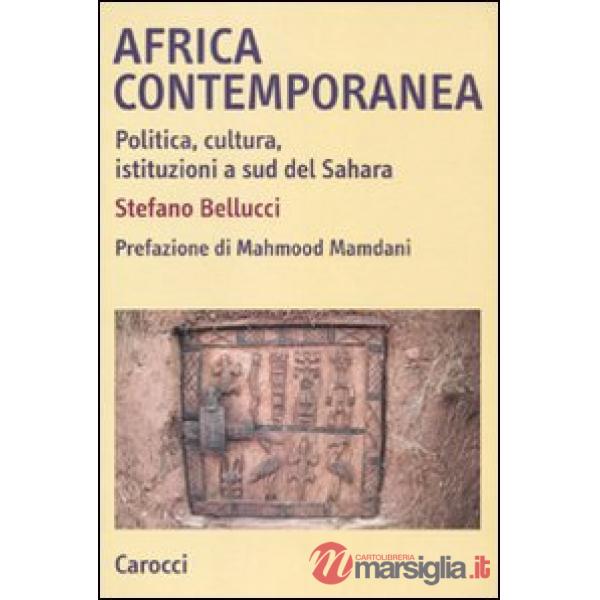 Africa contemporanea. Politica, cultura, istituzioni a sud del Sahara