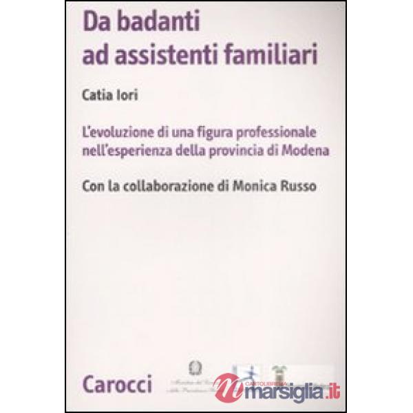 Da badanti ad assistenti familiari. L'evoluzione di una figura professionale nel